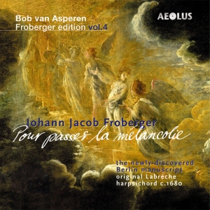 Froberger J J - Pour Passer La Melancolie - Vol. 4 i gruppen Musikk / SACD / Klassisk hos Bengans Skivbutik AB (5632963)