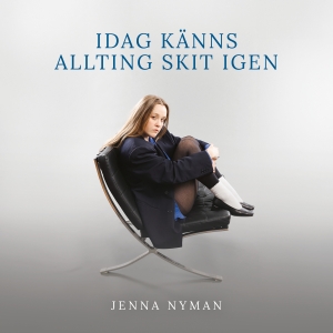 Jenna Nyman - Idag Känns Allting Skit Igen i gruppen CD / Kommende / Jazz hos Bengans Skivbutik AB (5633189)