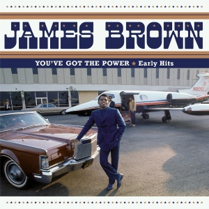 James Brown - You've Got The Power - Early Hits i gruppen VI TIPSER / Fredagsutgivelser / 2025-08-01 hos Bengans Skivbutik AB (5633266)