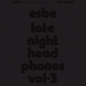 Esbe - Late Night Headphones Vol.3 i gruppen VI TIPSER / Fredagsutgivelser / 2025-07-25 hos Bengans Skivbutik AB (5633269)