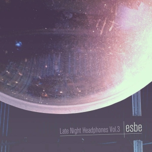 Esbe - Late Night Headphones Vol.3 i gruppen VINYL hos Bengans Skivbutik AB (5633273)