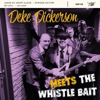 Deke Dickerson & Whistle Bait - Deke Dickerson Meets Whistle Bait i gruppen VINYL / Kommende / Pop-Rock hos Bengans Skivbutik AB (5633369)