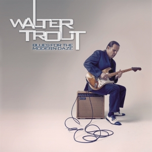 Walter Trout - Blues For The Modern Daze i gruppen VINYL / Kommende / Blues hos Bengans Skivbutik AB (5633426)