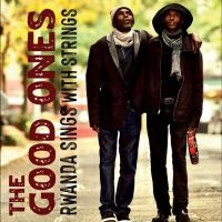 The Good Ones - Rwanda Sings With Strings i gruppen VI TIPSER / Fredagsutgivelser / 2025-08-29 hos Bengans Skivbutik AB (5633443)