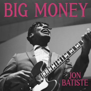 Jon Batiste - Big Money i gruppen CD / Kommende / Jazz hos Bengans Skivbutik AB (5633496)