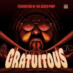 Federation Of The Disco Pimp - Gratuitous i gruppen VINYL hos Bengans Skivbutik AB (5633520)