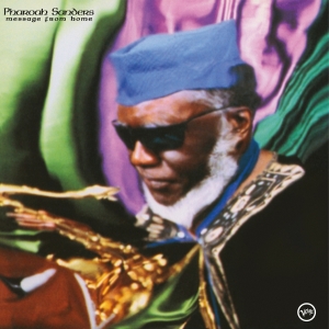 Pharoah Sanders - Message From Home i gruppen VI TIPSER / Fredagsutgivelser / 2025-08-29 hos Bengans Skivbutik AB (5633587)