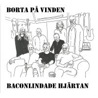 Borta På Vinden - Baconlindade Hjärtan i gruppen CD / Kommende / Pop-Rock hos Bengans Skivbutik AB (5633802)