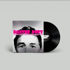 Dury Baxter - Split Seams/Vikt Hörn I Thought I Was Better Than You i gruppen VINYL / Pop-Rock hos Bengans Skivbutik AB (5634210)