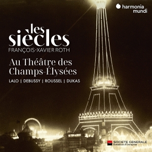 Les Siecles & Francois-Xavier Roth - Les Siecles Au Theatre Des Champs-Elysees i gruppen VI TIPSER / Fredagsutgivelser / 2025-09-19 hos Bengans Skivbutik AB (5634390)