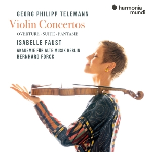 Isabelle Faust & Akademie Für Alte Musik Berlin & Bernhard Forck - Georg Philipp Telemann: Violin Concertos (Overture, Suite, Fantasie) i gruppen VI TIPSER / Fredagsutgivelser / 2025-09-26 hos Bengans Skivbutik AB (5634396)