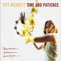 Tift Merritt - Time And Patience i gruppen CD / Kommende / Country hos Bengans Skivbutik AB (5634405)