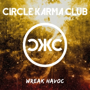 Circle Karma Club - Wreak Havoc i gruppen VI TIPSER / Fredagsutgivelser / 2025-09-26 hos Bengans Skivbutik AB (5634773)