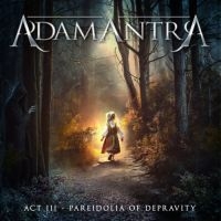 Adamantra - Act Iii: Pareidolia Of Depravity i gruppen CD / Kommende / Metal hos Bengans Skivbutik AB (5635032)