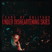 Scars Of Solitude - Under Disheartening Skies i gruppen CD / Kommende / Metal hos Bengans Skivbutik AB (5635033)