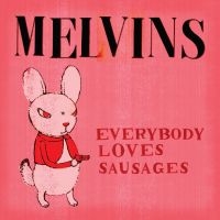 Melvins - Everybody Loves Sausages i gruppen VINYL hos Bengans Skivbutik AB (5635230)