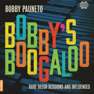 Bobby Pauneto - Bobby's Boogaloo - Rare Seeco Sessions & Influences i gruppen VINYL / Pop-Rock hos Bengans Skivbutik AB (5635426)