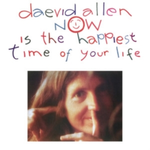 Daevid Allen - Now Is The Happiest Time Of Your Life i gruppen CD / Pop-Rock hos Bengans Skivbutik AB (5635435)