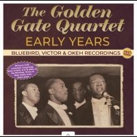 The Golden Gate Quartet - Early Years - Bluebird, Victor & Ok i gruppen CD / Kommende / Blues hos Bengans Skivbutik AB (5635519)