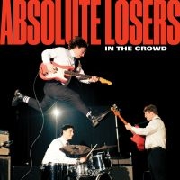 Absolute Losers - In The Crowd i gruppen VINYL / Kommende / Pop-Rock hos Bengans Skivbutik AB (5635598)