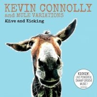 Connolly Kevin And Mule Variations - Alive And Kicking i gruppen CD hos Bengans Skivbutik AB (5635633)