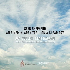 Jan Vogler & Kent Nagano & Philharmonisches Staatsorchester Hamburg - Sean Shepherd: On A Clear Day - An Einem Klaren Tag i gruppen VI TIPSER / Fredagsutgivelser / 2025-09-05 hos Bengans Skivbutik AB (5635724)