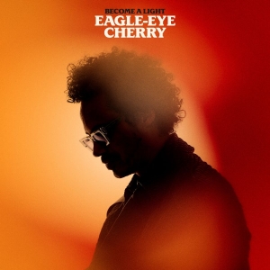 Eagle-Eye Cherry - Become A Light i gruppen VI TIPSER / Fredagsutgivelser / 2025-09-26 hos Bengans Skivbutik AB (5635863)