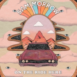 Sam Morrow - On The Ride Here i gruppen CD hos Bengans Skivbutik AB (5636650)