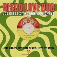 Joe Gibbs & The Professionals - Disco Love Dub - Joe Gibbs 12