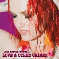 Leah Martin-Brown - Love & Other Crimes i gruppen CD / Kommende / Metal hos Bengans Skivbutik AB (5637042)