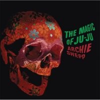 Shepp Archie - The Magic Of Ju-Ju i gruppen VI TIPSER / Hjem - Vinyl Nyheter & Kommende hos Bengans Skivbutik AB (5637179)