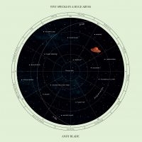 Blade Andy - Tiny Specks In A Huge Abyss (Vinyl i gruppen VINYL / Kommende / Pop-Rock hos Bengans Skivbutik AB (5637757)