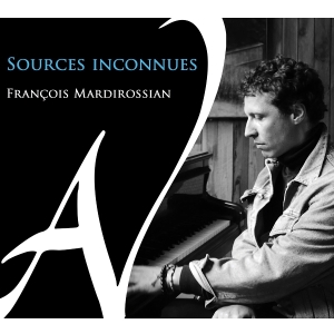 Francois Mardirossian - Sources Inconnues i gruppen VI TIPSER / Fredagsutgivelser / 2025-09-12 hos Bengans Skivbutik AB (5637969)