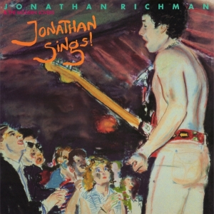 Jonathan Richman & The Modern Lovers - Jonathan Sings! i gruppen VINYL / Pop-Rock hos Bengans Skivbutik AB (5638830)