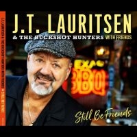 J.T. Lauritsen & The Buckshot Hunte - Still Be Friends i gruppen VINYL / Kommende / Blues hos Bengans Skivbutik AB (5638976)