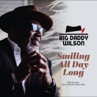 Big Daddy Wilson - Smiling All Day Long i gruppen VINYL / Kommende / Blues hos Bengans Skivbutik AB (5639040)