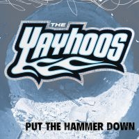 Yayhoos The - Put The Hammer Down i gruppen VINYL / Kommende / Pop-Rock hos Bengans Skivbutik AB (5639176)