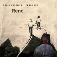Robin Holcomb & Peggy Lee - Reno i gruppen CD / Kommende / Jazz hos Bengans Skivbutik AB (5639194)