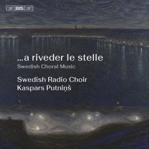 Swedish Radio Choir Kaspars Putnin - …A Riveder Le Stelle - Swedish Chor i gruppen Musikk / SACD / Kommende / Klassisk hos Bengans Skivbutik AB (5639381)