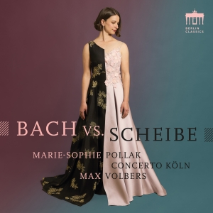 Marie Sophie Pollak Concerto Köln - Bach Vs. Scheibe i gruppen VI TIPSER / Fredagsutgivelser / 2025-09-19 hos Bengans Skivbutik AB (5639389)