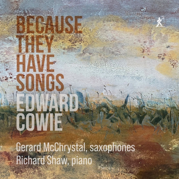 Edward Cowie - Because They Have Songs i gruppen VI TIPSER / Fredagsutgivelser / 2025-09-19 hos Bengans Skivbutik AB (5639408)