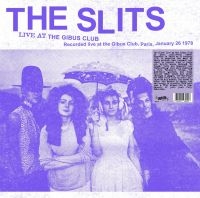 Slits - Live At The Gibus Club (Vinyl Lp) i gruppen VI TIPSER / Hjem - Vinyl Nyheter & Kommende hos Bengans Skivbutik AB (5639438)