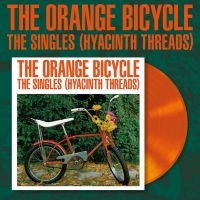 Orange Bicycle - Singles (Hyacinth Threads) (Orange i gruppen VINYL / Kommende / Pop-Rock hos Bengans Skivbutik AB (5639459)