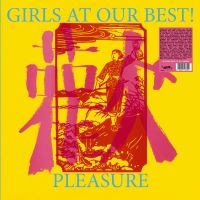 Girls At Our Best - Pleasure (Vinyl Lp) i gruppen VI TIPSER / Hjem - Vinyl Nyheter & Kommende hos Bengans Skivbutik AB (5639465)