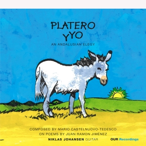 Mario Castelnuovo-Tedesco - Platero Y Yo - An Andalusian Fantas i gruppen CD / Kommende / Klassisk hos Bengans Skivbutik AB (5639583)