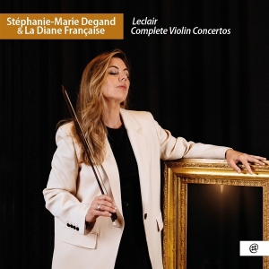 Stephanie-Marie Degand & La Diane Française - Leclair: Complete Violin Concertos i gruppen VI TIPSER / Fredagsutgivelser / 2025-09-19 hos Bengans Skivbutik AB (5639789)