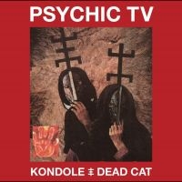 Psychic Tv Feat Derek Jarman - Kondole/Dead Cat i gruppen VI TIPSER / Fredagsutgivelser / 2025-09-26 hos Bengans Skivbutik AB (5639834)