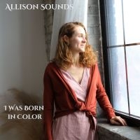 Allison Sounds - I Was Born In Color i gruppen CD / Nyheter / Metal hos Bengans Skivbutik AB (5639895)