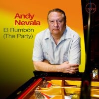 Andy Nevala - El Rumbón (The Party) i gruppen CD / Nyheter / Jazz hos Bengans Skivbutik AB (5639929)