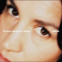 Eera - I'll Stop When I'm Done. i gruppen VINYL / Kommende / Pop-Rock hos Bengans Skivbutik AB (5639967)